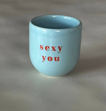 Lade das Bild in den Galerie-Viewer, Tasse, Sexy you